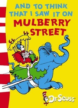 Free Download And to Think That I Saw It on Mulberry Street by Dr. Seuss PDF