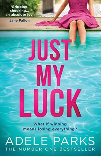 Free Download Just My Luck by Adele Parks PDF