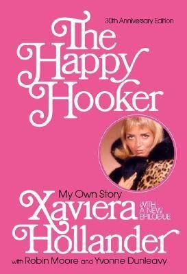 Free Download The Happy Hooker: My Own Story by Xaviera Hollander PDF