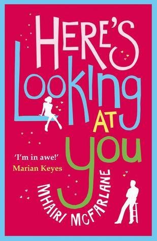 Free Download Here's Looking at You by Mhairi McFarlane PDF