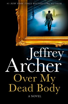 Free Download William Warwick #4 Over My Dead Body by Jeffrey Archer PDF