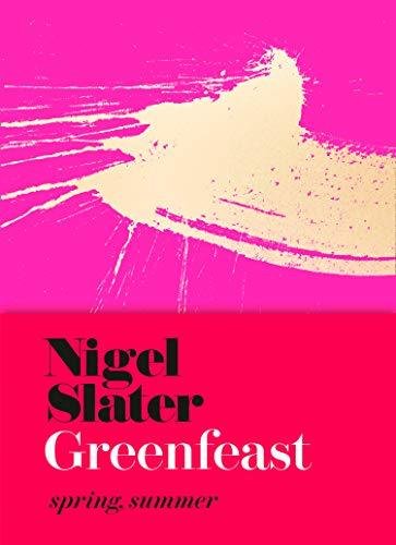 Free Download Greenfeast: Spring, Summer by Nigel Slater PDF