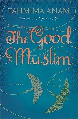 Bangla Desh #2 The Good Muslim by Tahmima Anam Free PDF Download