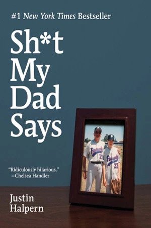 Sh*t My Dad Says #1 by Justin Halpern Free PDF Download