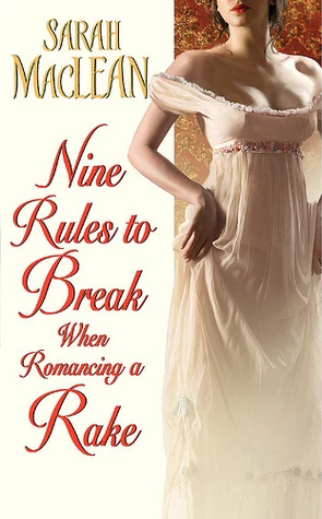 Nine Rules to Break When Romancing a Rake #1 by Sarah MacLean Free PDF Download