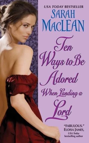 Ten Ways to Be Adored When Landing a Lord #2 by Sarah MacLean PDF Free Download