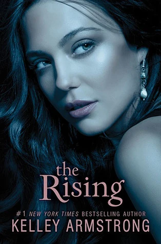 Darkness Rising #3 The Rising by Kelley Armstrong Free PDF Download