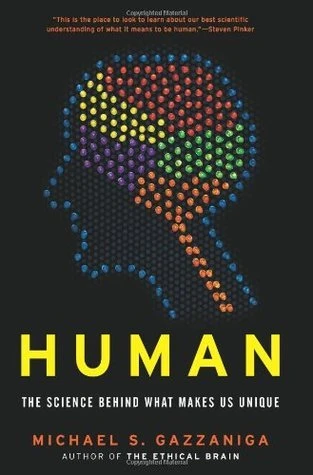 Free Download Human: The Science Behind What Makes Us Unique by Michael S. Gazzaniga PDF