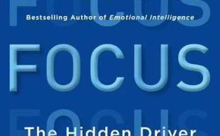 Focus: The Hidden Driver of Excellence by Daniel Goleman Free PDF Download